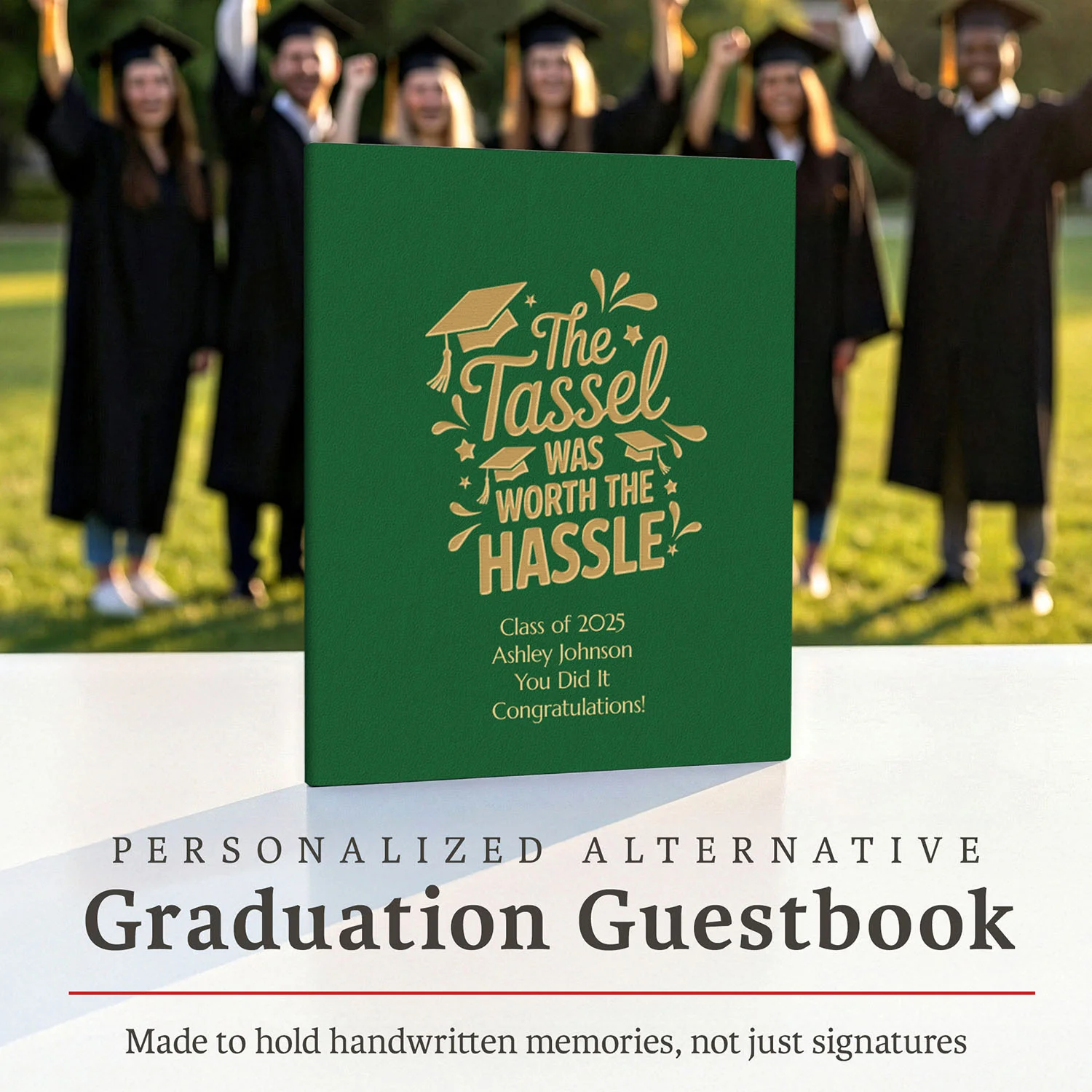 Graduation Guest Book Alternative – The Tassel Was Worth the Hassle (GREEN)